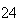 $24$