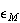 $\epsilon_{M}$