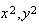 $x^{2},y^{2}$