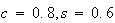 $c=0.8,s=0.6$