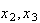 $x_{2},x_{3}$