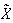 $\tilde{X}$