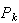 $P_{k}$