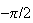 $-\pi/2$