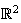$\QTR{Bbb}{R}^{2}$