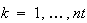 $k=1,\ldots,nt$